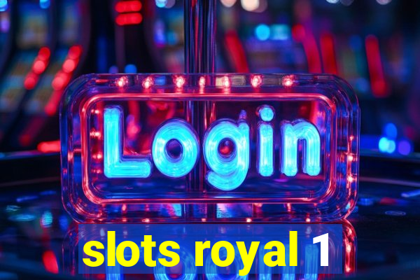 slots royal 1